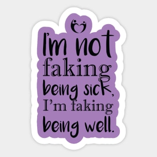 I'm not faking . .  . (black print) Sticker